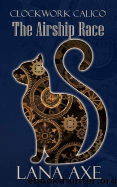 The Airship Race (Clockwork Calico Book 3) by Lana Axe