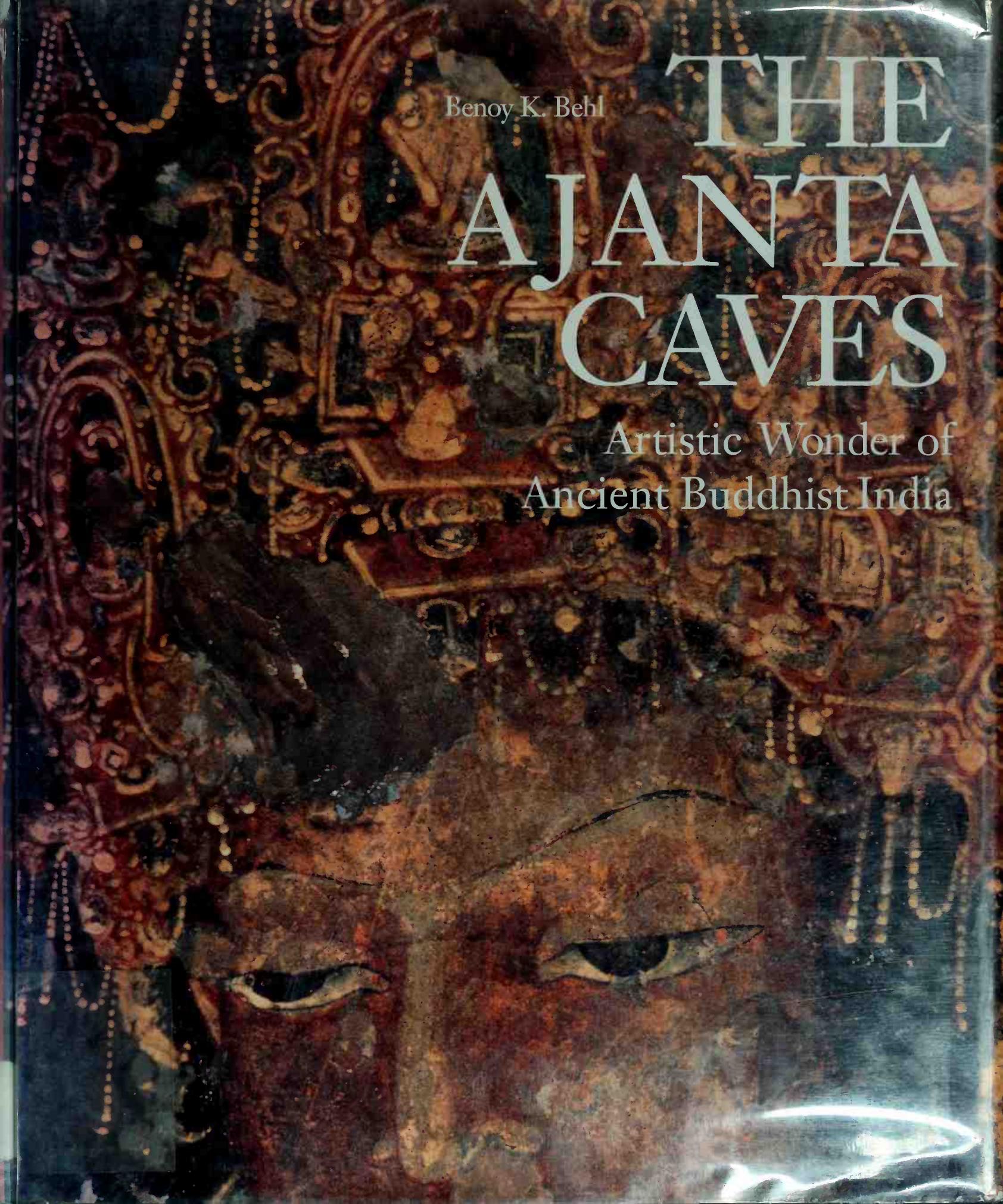 The Ajanta Caves: Artistic Wonder of Ancient Buddhist India by Unknow