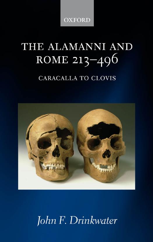 The Alamanni and Rome 213-496 (Caracalla to Clovis) by Drinkwater John F