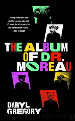 The Album of Dr. Moreau by Daryl Gregory