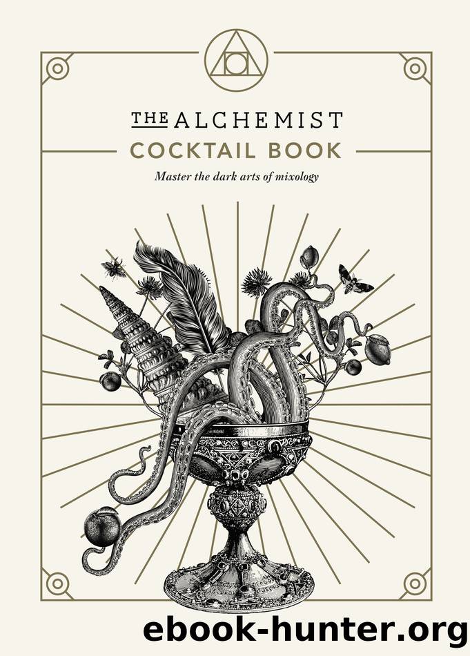 The Alchemist Cocktail Book by The Alchemist & Felix Crosse & Jenny Mcphee