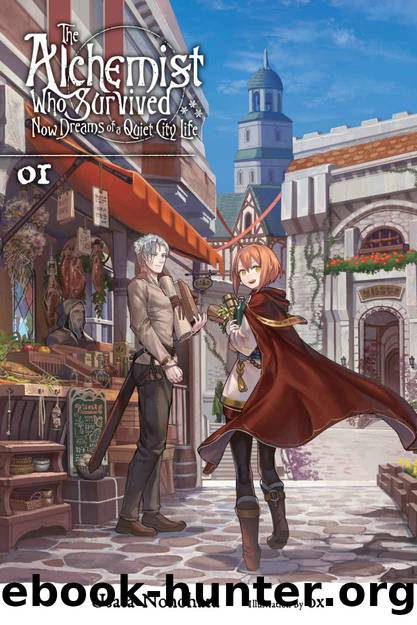 The Alchemist Who Survived Now Dreams of a Quiet City Life, Vol. 1 by Nonohara Usata