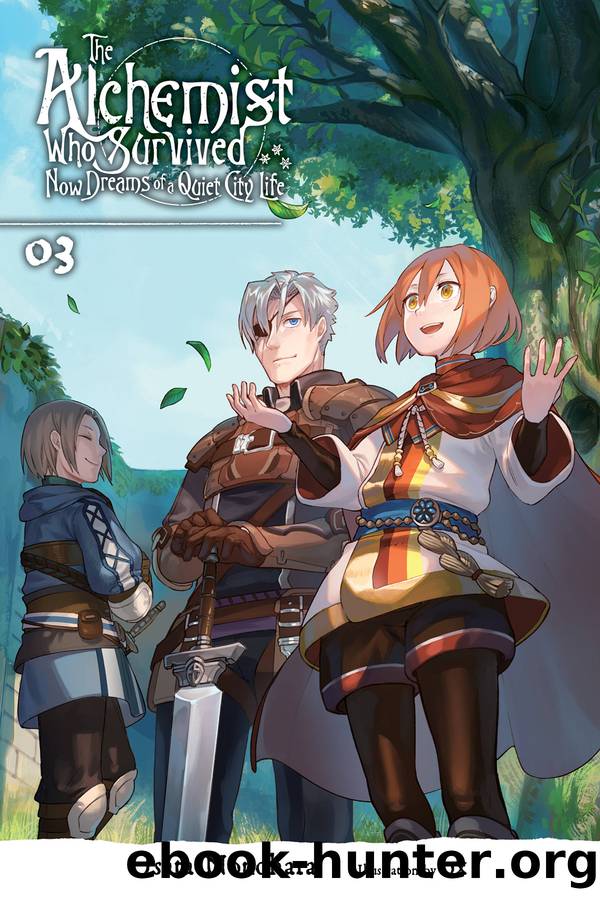 The Alchemist Who Survived Now Dreams of a Quiet City Life, Vol. 3 by Usata Nonohara