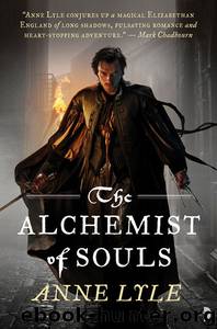 The Alchemist of Souls by Anne Lyle