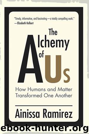 The Alchemy of Us by Ainissa Ramirez