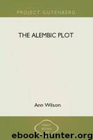 The Alembic Plot by Wilson Ann