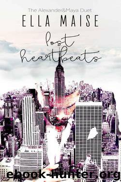 The Alexander & Maya Duet: Lost Heartbeats by Maise Ella