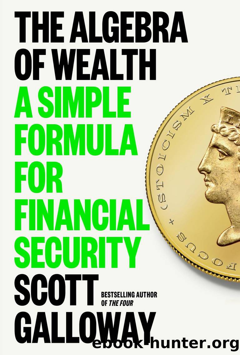 The Algebra of Wealth by Scott Galloway