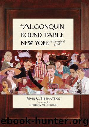 The Algonquin Round Table New York: A Historical Guide by Fitzpatrick Kevin