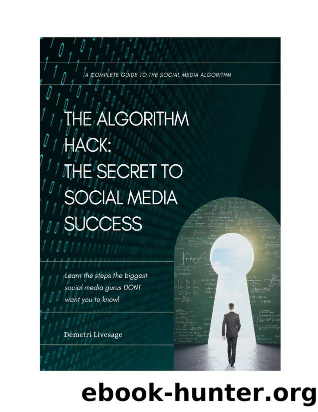 The Algorithm Hack: The Secret to Social Media Success by Unknown