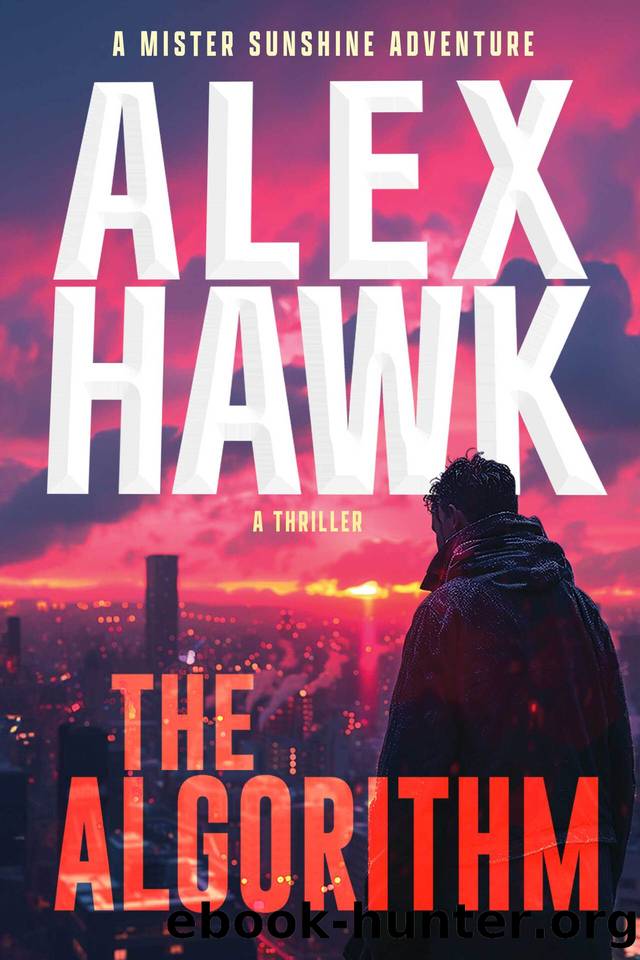 The Algorithm: A Mister Sunshine Adventure by Alex Hawk