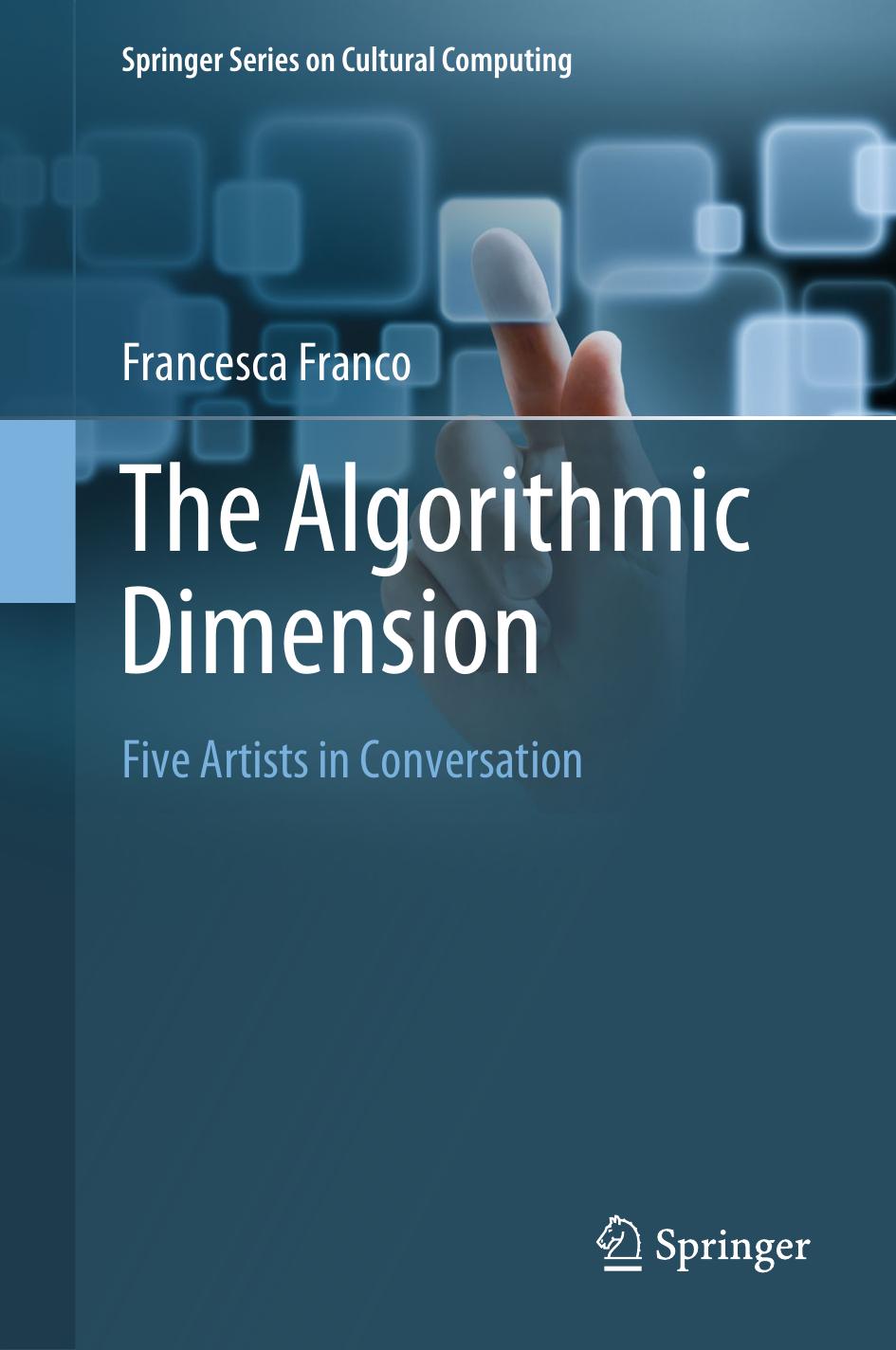 The Algorithmic Dimension. Five Artists in Conversation by Francesca Franco