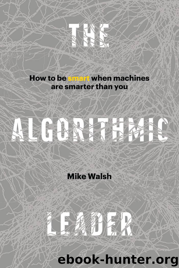The Algorithmic Leader by Mike Walsh