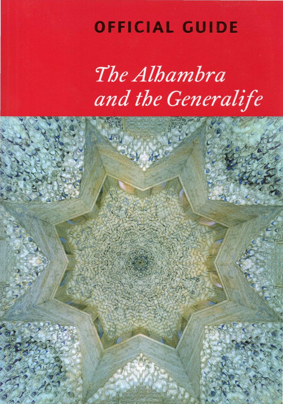 The Alhambra and the Generalife. Official guide by Aa.Vv