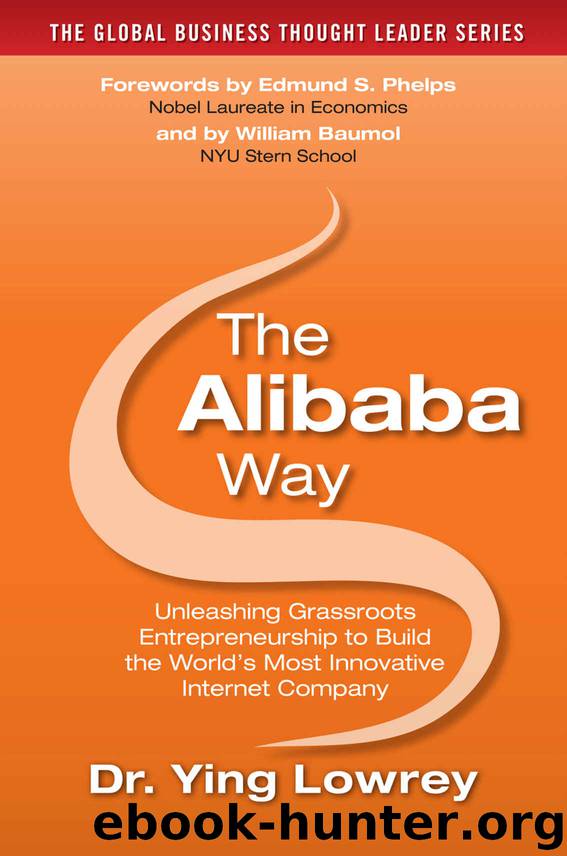 The Alibaba Way: Unleashing Grass-Roots Entrepreneurship to Build the World's Most Innovative Internet Company (The Global Business Thought Leader Series) by Lowrey Ying & Lowrey Ying