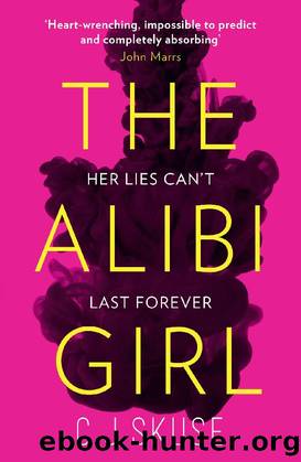 The Alibi Girl by C. J. Skuse