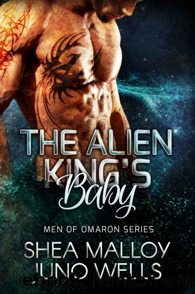The Alien King's Baby: Sci-fi Alien Romance (Men of Omaron) by Shea Malloy & Juno Wells