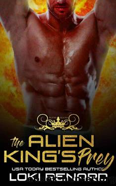 The Alien King's Prey: A Dark Alien Romance (Royal Aliens) by Loki Renard