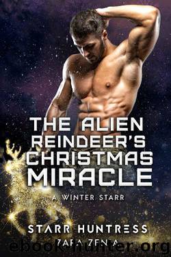 The Alien Reindeer's Christmas Miracle (A Winter Starr Book 12) by Zara Zenia & Starr Huntress