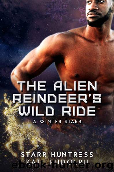 The Alien Reindeer's Wild Ride (A Winter Starr Book 5) by Kate Rudolph & Starr Huntress