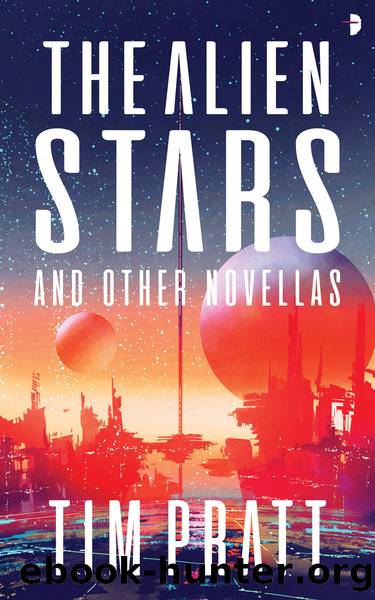 The Alien Stars by Tim Pratt