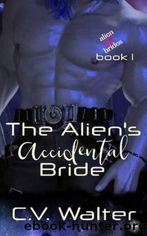 The Alien's Accidental Bride (Alien Brides Book 1) by C.V. Walter
