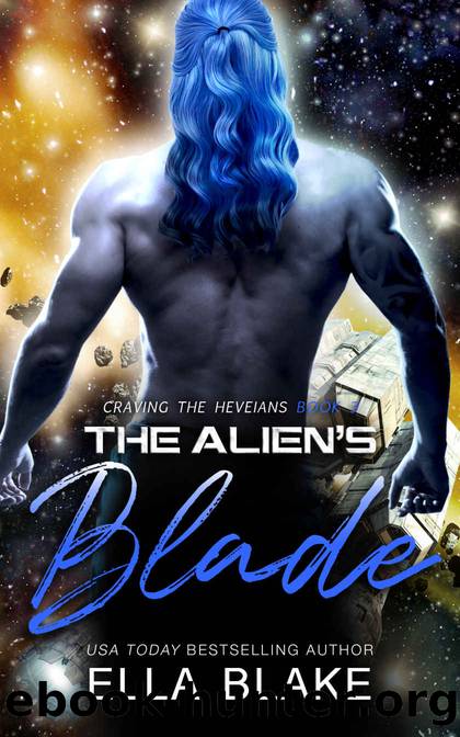 The Alien's Blade: A Sci-Fi Alien Romance (Craving the Heveians Book 3) by Ella Blake