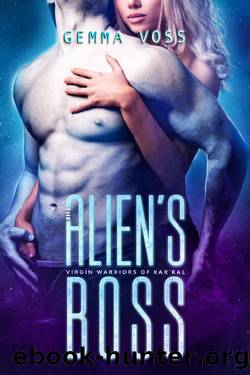 The Alien's Boss (Virgin Warriors of Kar'Kal Book 3) by Gemma Voss