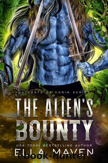 The Alien's Bounty: A SciFi Alien Romance (Outcasts of Corin Book 4) by Ella Maven
