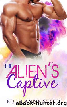 The Alien's Captive by Ruth Anne Scott