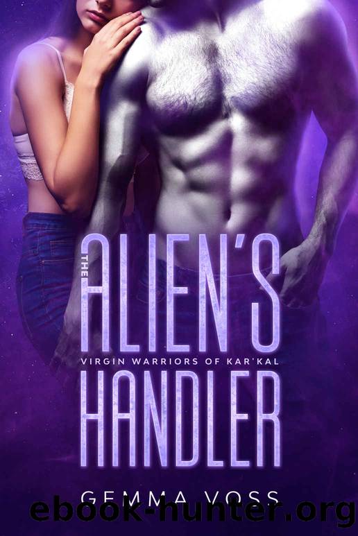 The Alien's Handler (Virgin Warriors of KarâKal Book 1) by Gemma Voss