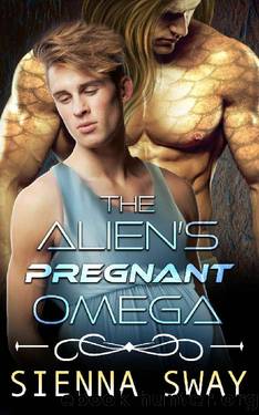 The Alien's Pregnant Omega: mpreg alien romance (The Alien's Omega) by Sienna Sway