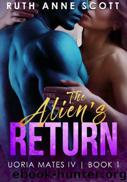 The Alien's Return (Uoria Mates IV Book 1) by Ruth Anne Scott