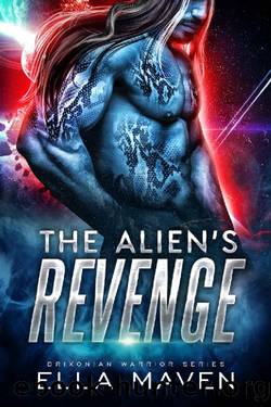 The Alien's Revenge: A SciFi Alien Warrior Romance (Drixonian Warriors Book 4) by Ella Maven