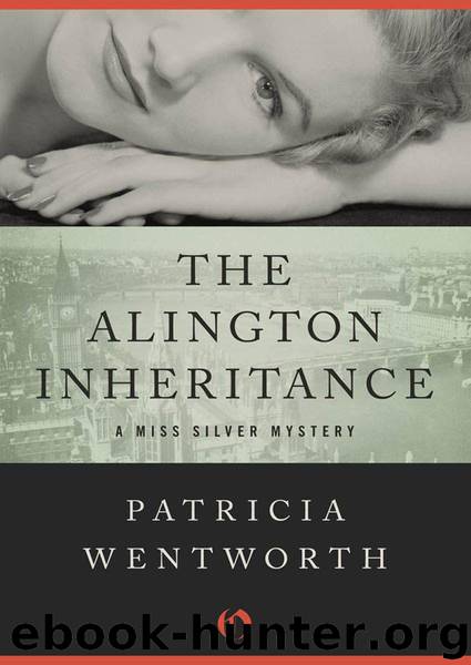 The Alington Inheritance (The Miss Silver Mysteries Book 31) by Wentworth Patricia
