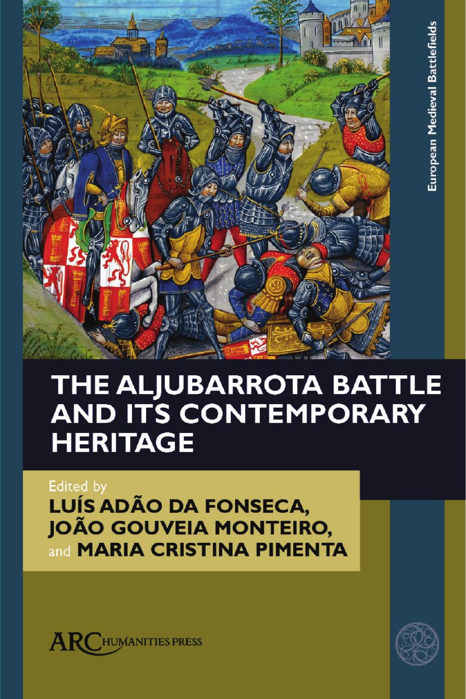 The Aljubarrota Battle and Its Contemporary Heritage by Luis Da Fonseca