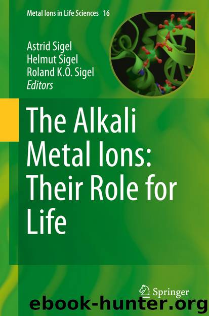 The Alkali Metal Ions: Their Role for Life by Astrid Sigel Helmut Sigel & Roland K. O. Sigel