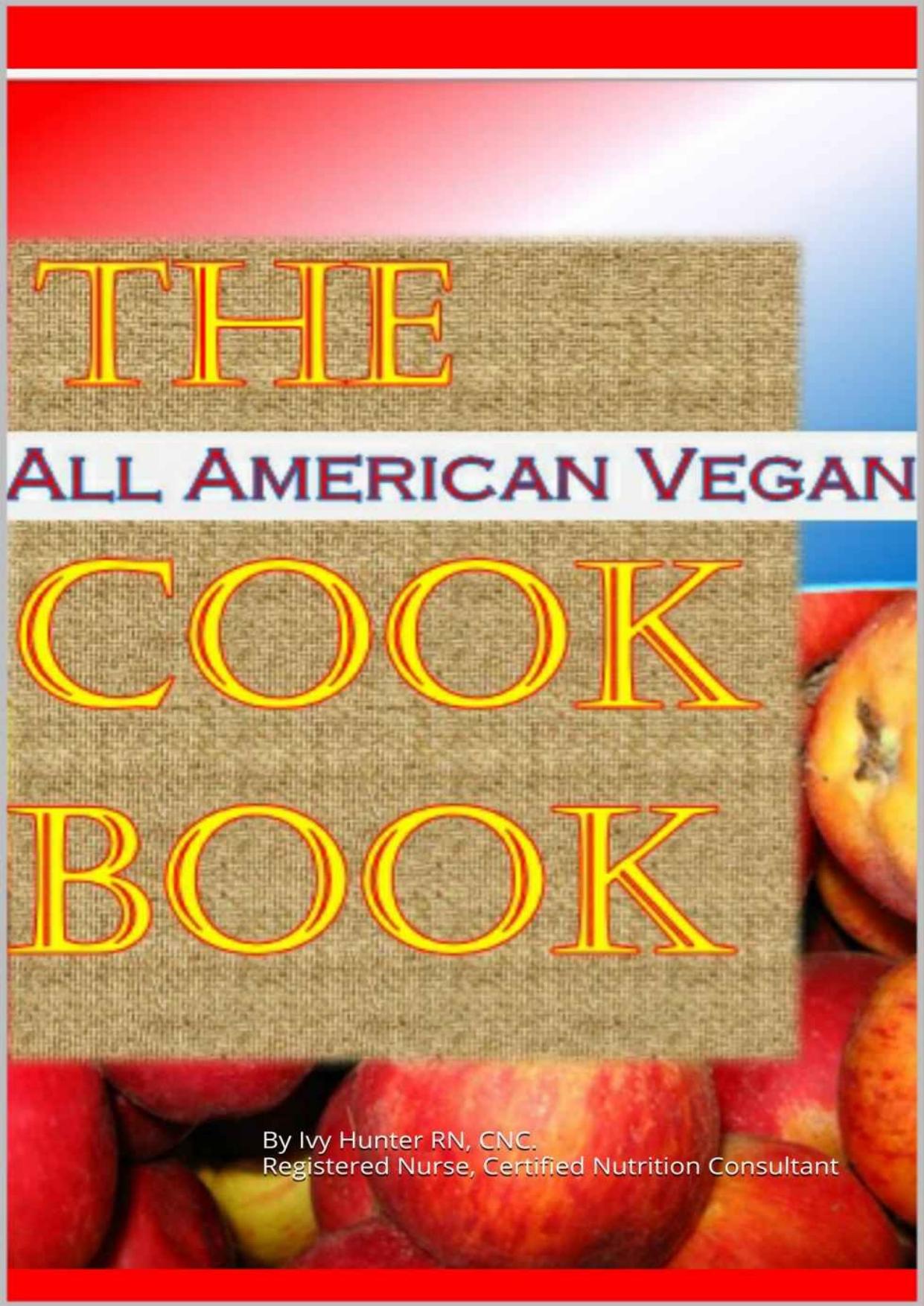 The All American Vegan Cookbook by Ivy Hunter