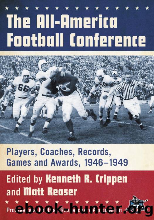 The All-America Football Conference : Players, Coaches, Records, Games and Awards, 1946-1949 by Kenneth R. Crippen; Matt Reaser