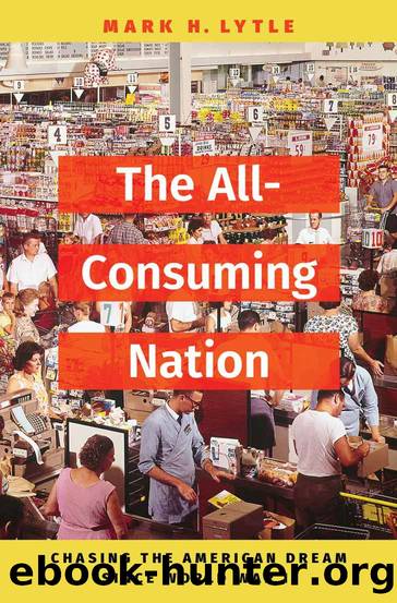 The All-Consuming Nation by Mark H. Lytle