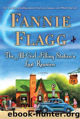 The All-Girl Filling Station's Last Reunion: A Novel by Fannie Flagg