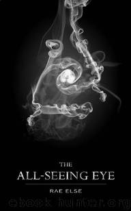 The All-Seeing Eye by Rae Else