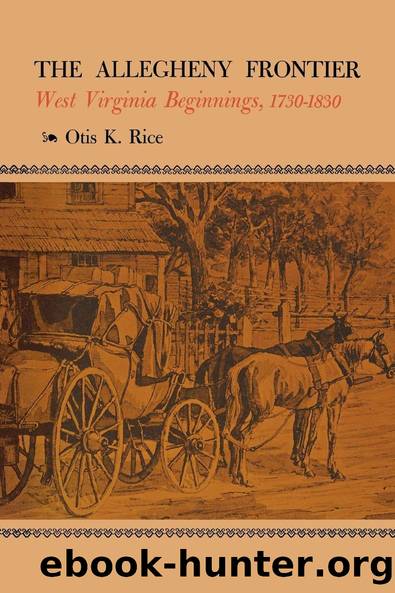 The Allegheny Frontier by Otis K. Rice