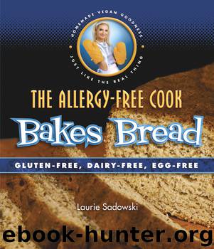 The Allergy-Free Cook Bakes Bread by Laurie Sadowski
