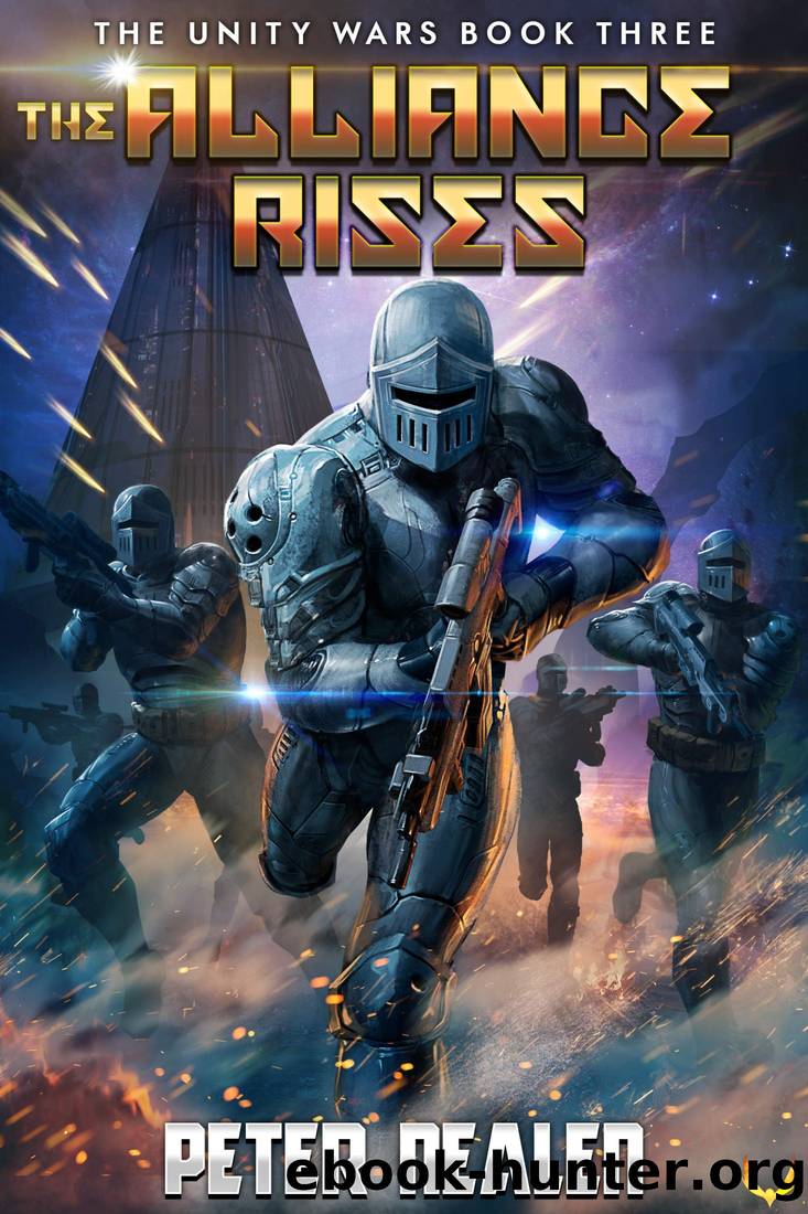 The Alliance Rises: A Military Sci-Fi Series (The Unity Wars Book 3) by Peter Nealen