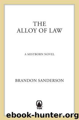 The Alloy of Law: A Mistborn Novel by Sanderson Brandon