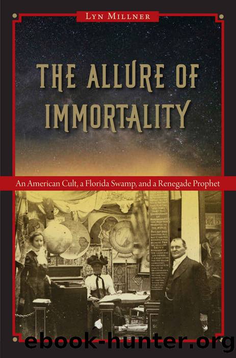 The Allure of Immortality: An American Cult, a Florida Swamp, and a Renegade Prophet by Millner Lyn