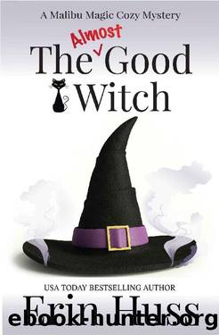 The Almost Good Witch (A Malibu Magic Cozy Mystery Book 1) by Erin Huss