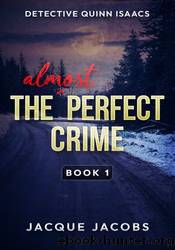 The Almost Perfect Crime by Jacque Jacobs
