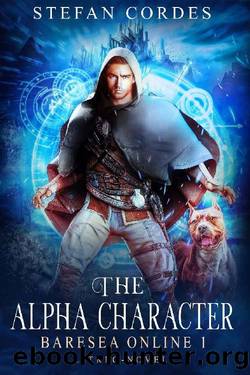 The Alpha Character: Baresea Online 1 - A LitRPG Adventure by Stefan Cordes